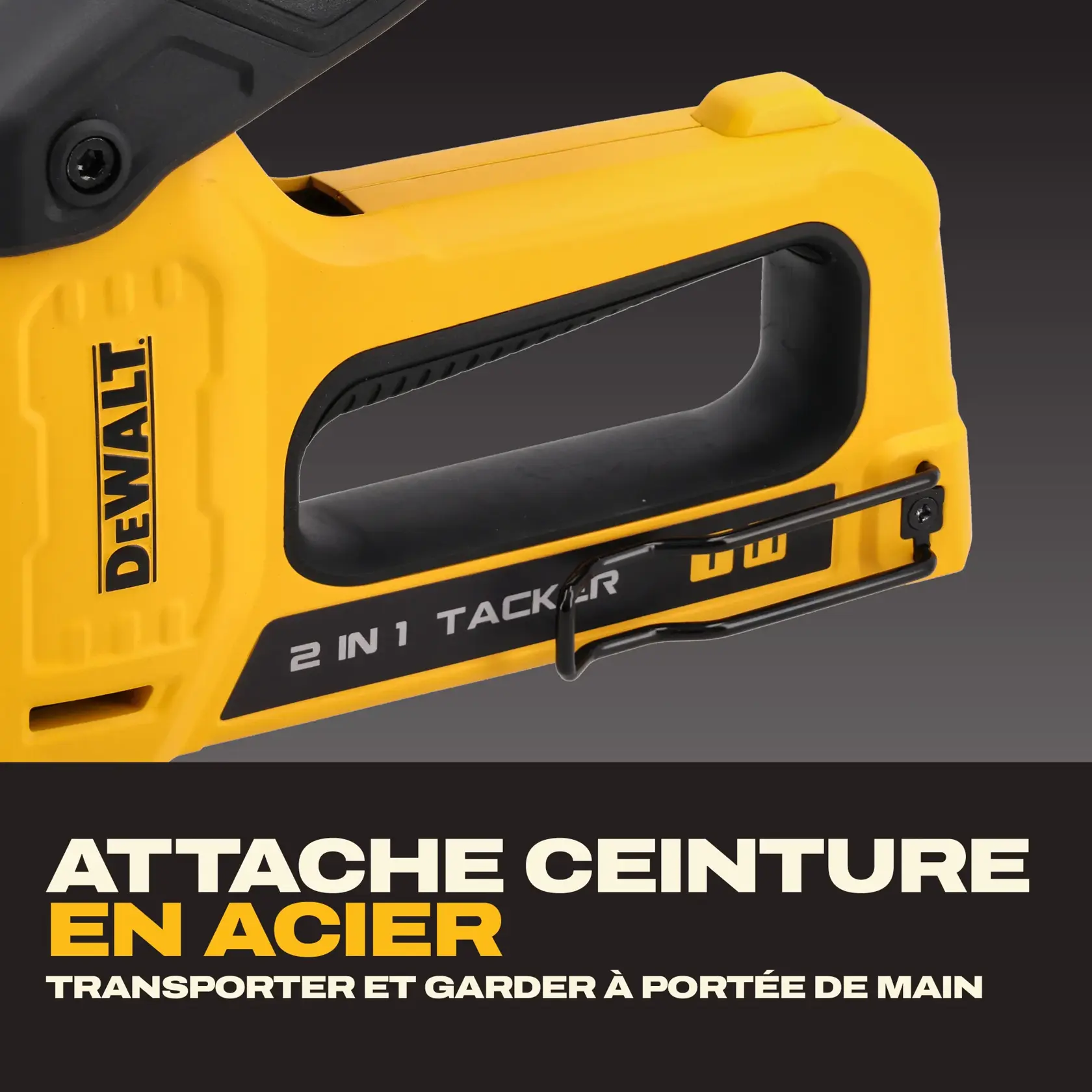 Close-up image of a yellow DEWALT 2-in-1 tacker featuring a steel belt clip. Text highlights the steel belt clip for easy transport and keeping the tool close at hand.