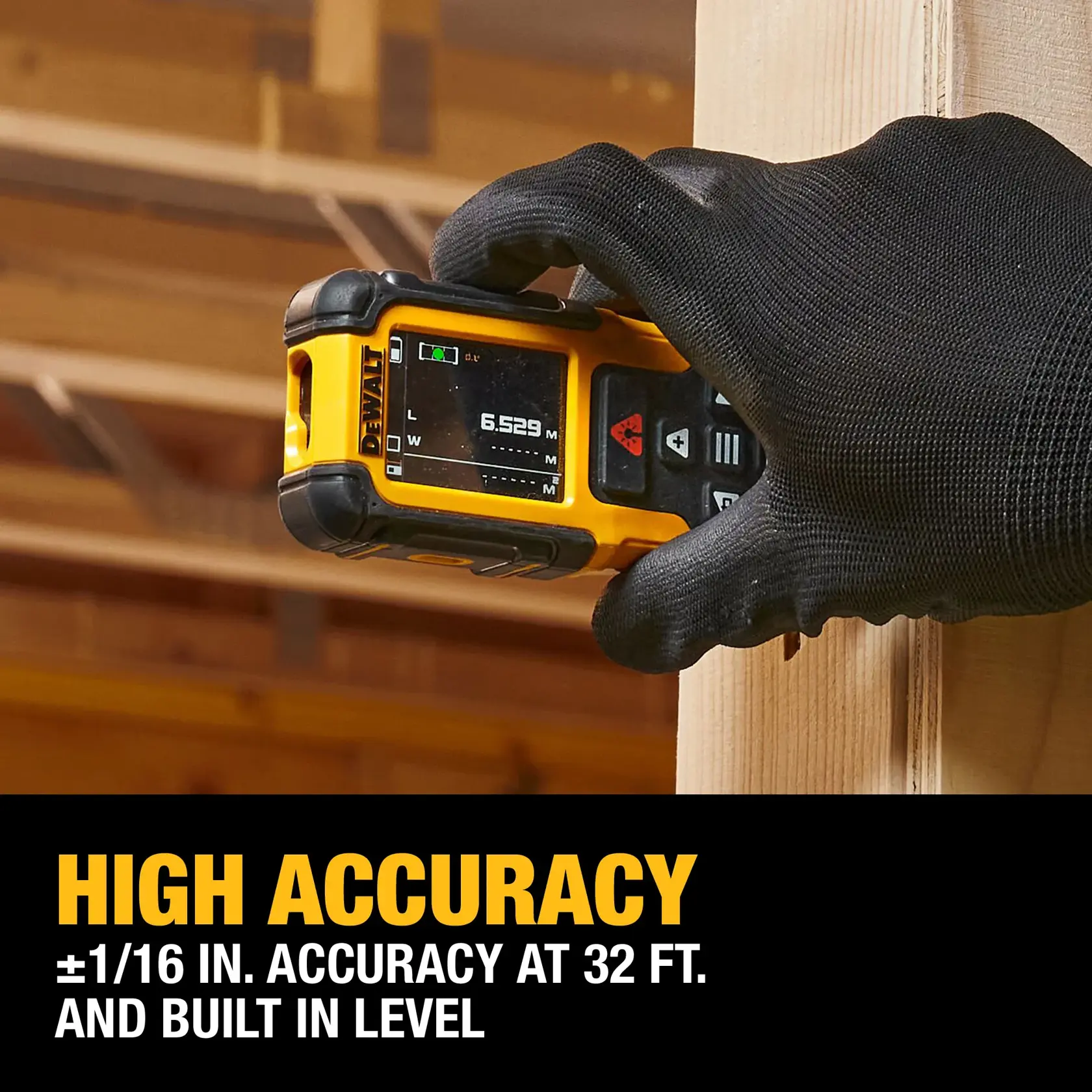 A person wearing black gloves is holding a DEWALT laser distance measurer (model DWHT78200) against a wooden post in a construction setting. The display shows a measurement and indicates a built-in level. Text on the image highlights: 'High Accuracy: ±1/16 in. accuracy at 32 ft. and built in level.'