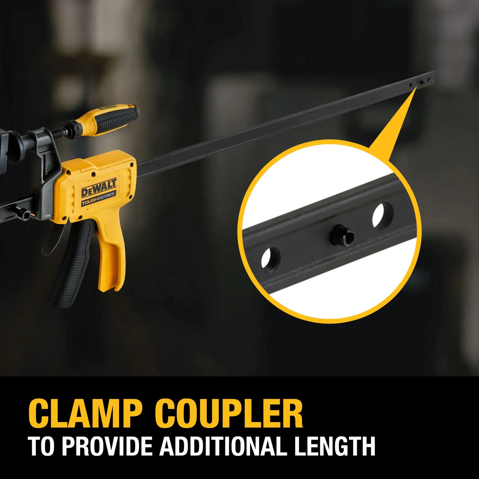 Image showing a DEWALT ToughSeries clamp with a close-up of the clamp coupler, highlighting its feature to provide additional length. Text on the image reads: 'Clamp Coupler to provide additional length.'