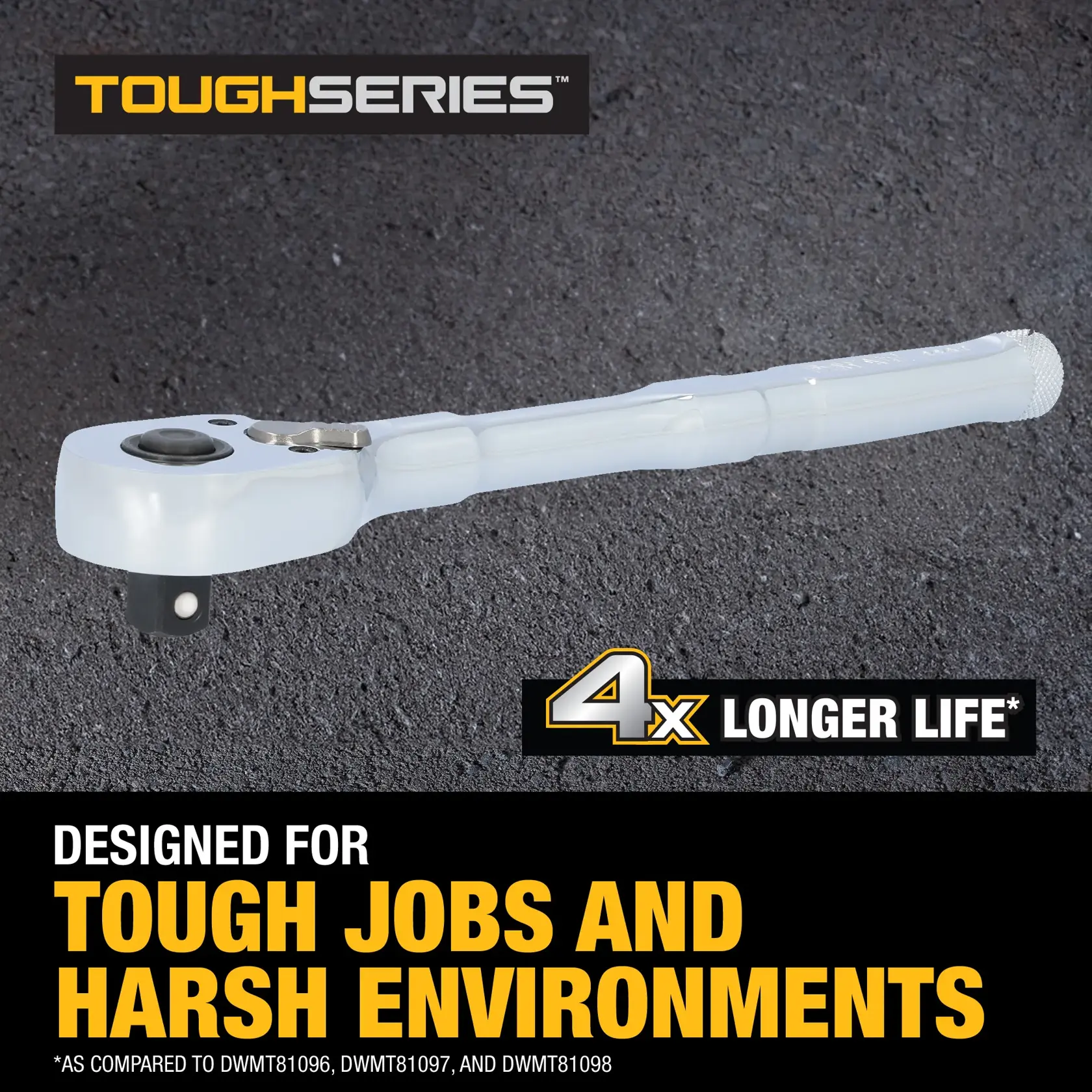 A DEWALT ToughSeries ratchet tool is displayed against a textured dark surface background. Promotional text highlights its durability, claiming 4x longer life and suitability for tough jobs and harsh environments.