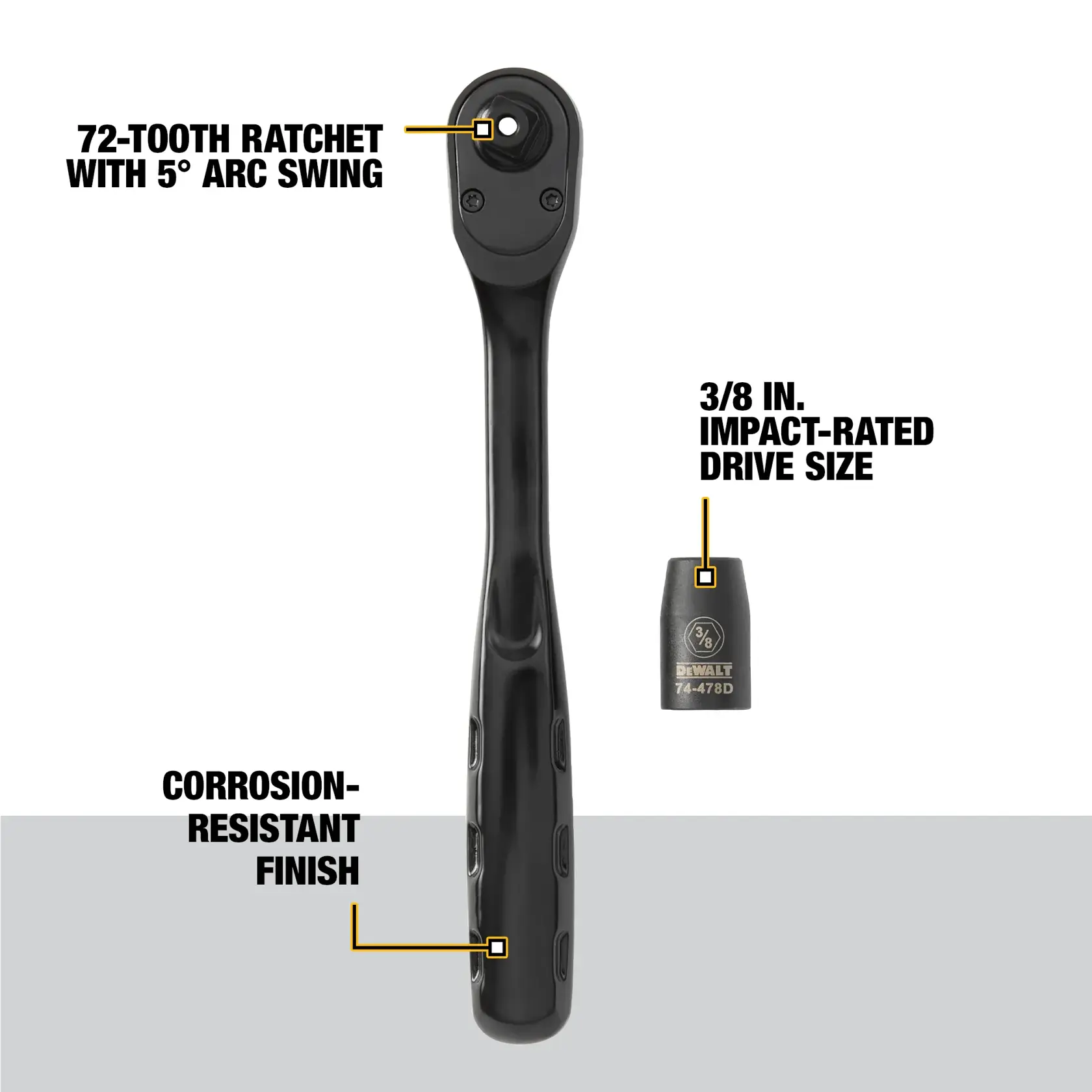 Image of a DEWALT ratchet tool with 72-tooth ratchet and 5° arc swing, showing a corrosion-resistant finish and a 3/8 inch impact-rated drive size socket.