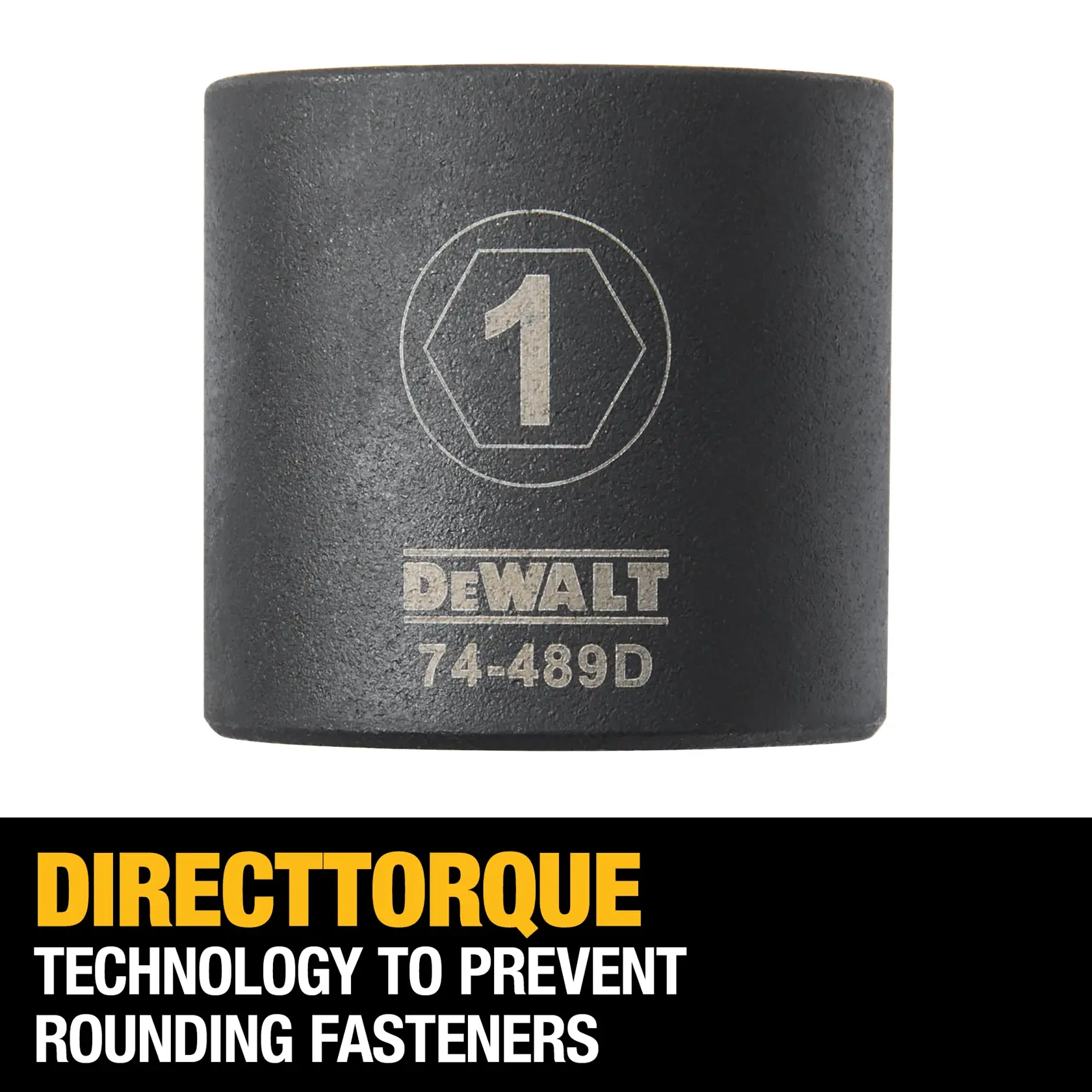 A DEWALT branded socket with the number 1 and model 74-489D, featuring DIRECTTORQUE technology to prevent rounding of fasteners.