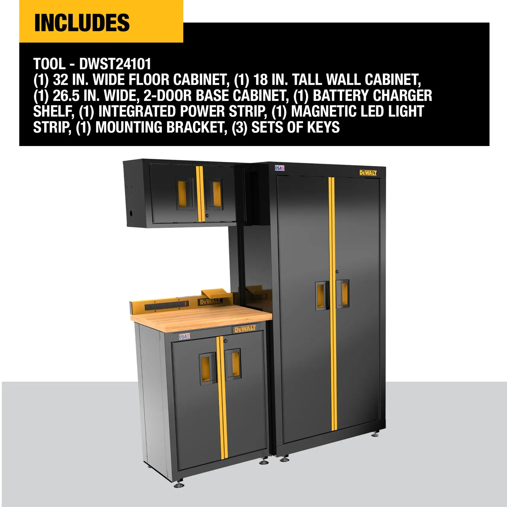 Image showing a DEWALT tool storage system, SKU DWST24101. Includes a 32 inch wide floor cabinet, 18 inch tall wall cabinet, 26.5 inch wide two-door base cabinet with wooden worktop, battery charger shelf, integrated power strip, magnetic LED light strip, mounting bracket, and three sets of keys. All cabinets are black with yellow accents.