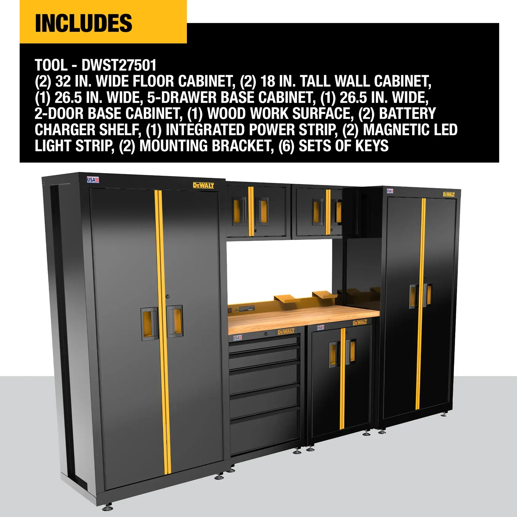 Image of a DEWALT tool storage cabinet system, SKU DWST27501. The system includes two 32-inch wide floor cabinets, two 18-inch tall wall cabinets, one 26.5-inch wide 5-drawer base cabinet, one 26.5-inch wide 2-door base cabinet, one wooden work surface, two battery charger shelves, one integrated power strip, two magnetic LED light strips, two mounting brackets, and six sets of keys. The cabinets are black with yellow handles and accents, arranged in a workspace setup.