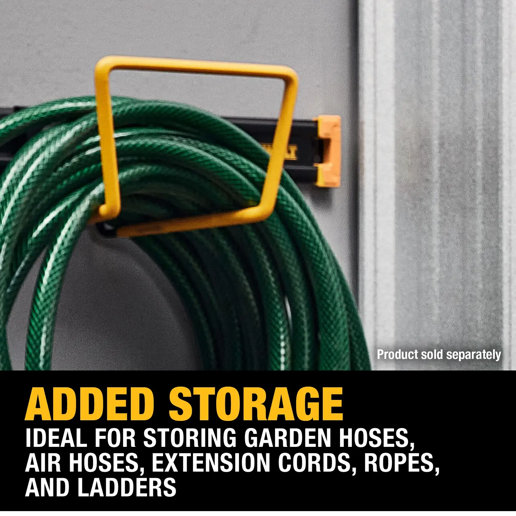 A DEWALT storage hook mounted on a wall holding a coiled green garden hose. The text below reads: 'Added Storage. Ideal for storing garden hoses, air hoses, extension cords, ropes, and ladders.' Product sold separately.