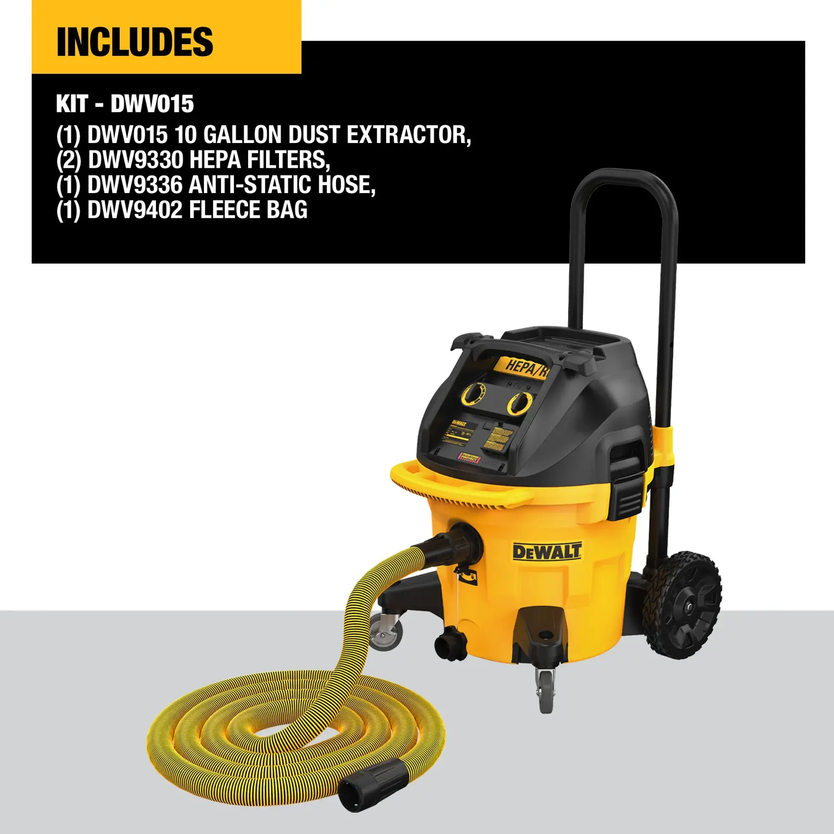 Image of a DEWALT DWV015 10 gallon dust extractor kit. The kit includes a yellow and black dust extractor with wheels and handle, a yellow anti-static hose, two HEPA filters, and a fleece bag. Product features and contents are listed in the image.