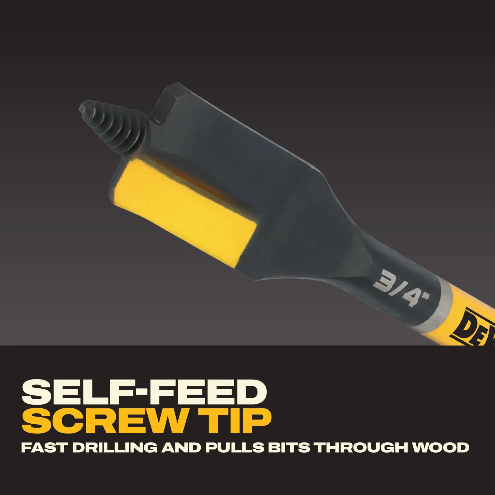 Close-up image of a DEWALT drill bit with a self-feed screw tip, labeled 3/4 inch, designed for fast drilling and pulling bits through wood. The drill bit has a yellow accent and is partially visible against a dark background, with bold text promoting its features.