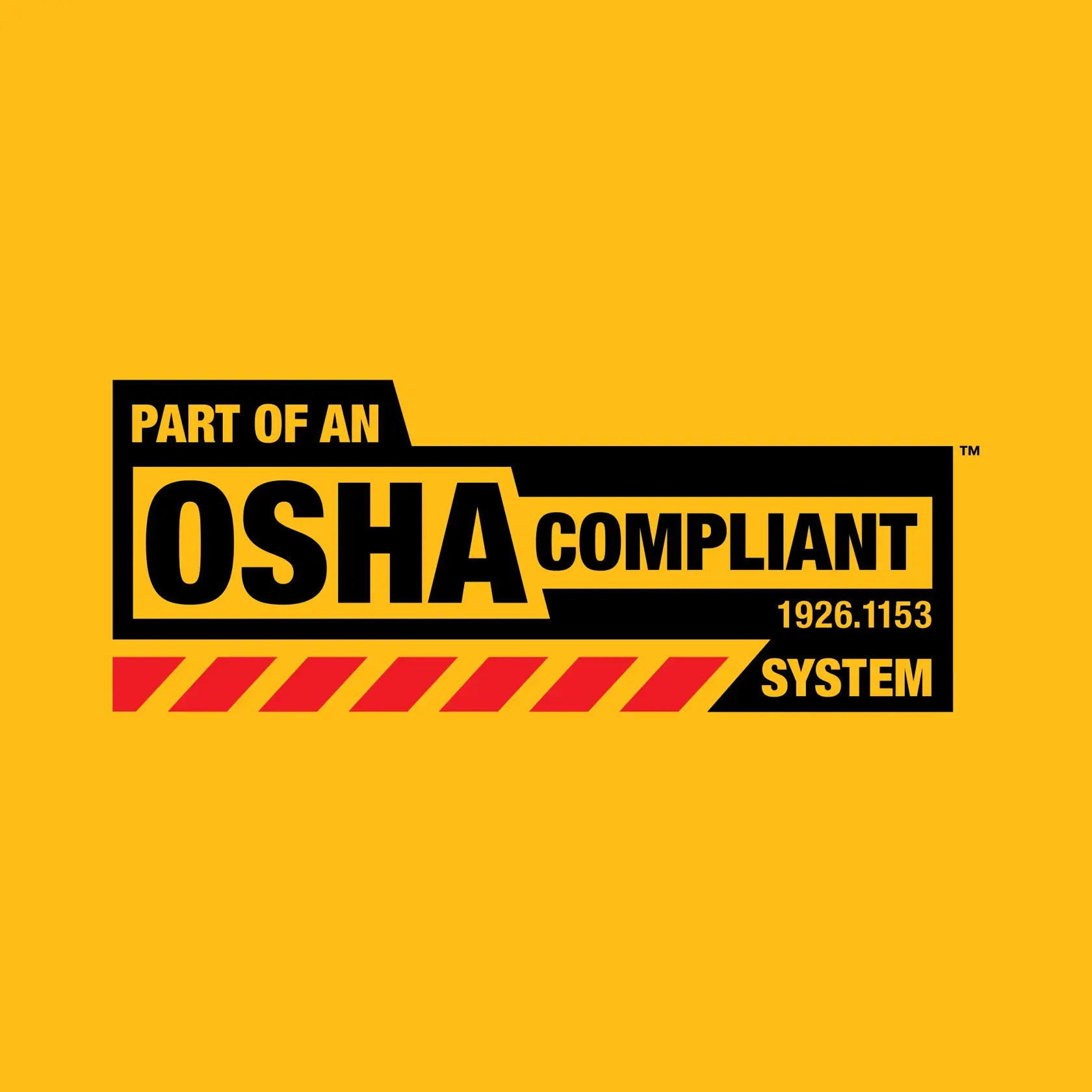 Graphic with black and yellow text stating 'Part of an OSHA Compliant System 1926.1153' on a yellow background with red diagonal stripes.